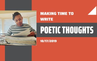 Poetic Thoughts: Making Time to Write (10/17/2019)